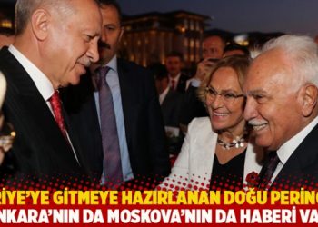 Suriye'ye gitmeye hazırlanan Doğu Perin&ccedil;ek: Ankara'nın da Moskova'nın da haberi var