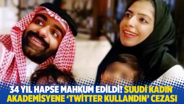 Suudi kadın akademisyene ‘Twitter kullandın’ cezası: 34 yıl hapse mahkum edildi