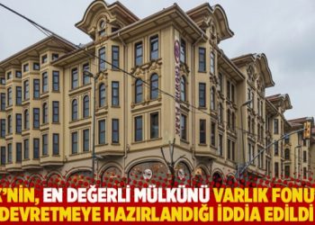 THK'nin, en değerli m&uuml;lk&uuml;n&uuml; Varlık Fonu&rsquo;na devretmeye hazırlandığı iddia edildi
