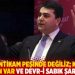Uysal: İntikam peşinde değiliz; kravatlı soygun var ve devr-i sabık şart oldu