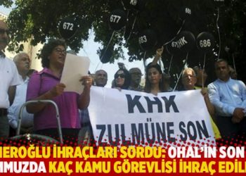 Yeneroğlu ihra&ccedil;ları sordu: OHAL'in son ayı temmuzda ka&ccedil; kamu g&ouml;revlisi ihra&ccedil; edildi?