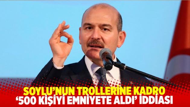 ‘İçişleri Bakanı Süleyman Soylu’nun trollerine emniyette daimi kadro verildi’