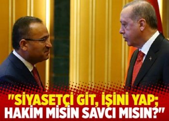 Adalet Bakanı Bozdağ: Siyaset&ccedil;i git, işini yap; hakim misin savcı mısın?