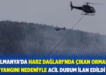 Almanya&rsquo;da Harz Dağları'nda &ccedil;ıkan orman yangını nedeniyle acil durum ilan edildi