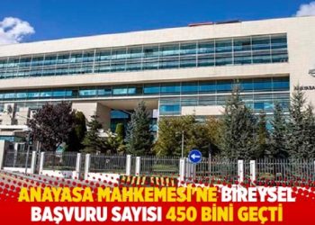Anayasa Mahkemesi'ne bireysel başvuru sayısı 450 bini ge&ccedil;ti