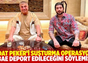 &ldquo;Birleşik Arap Emirlikleri, Sedat Peker&rsquo;e deport edileceğini s&ouml;ylemiş&rdquo;