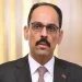 Cumhurbaşkanlığı Sözcüsü Kalın: Rusya'nın referandum kararını tanımıyoruz