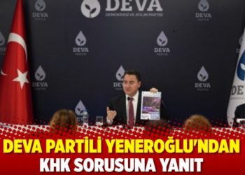 DEVA Partili Yeneroğlu'ndan KHK sorusuna yanıt