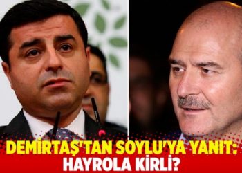 Demirtaş'tan Soylu'ya yanıt: Hayrola Kirli?