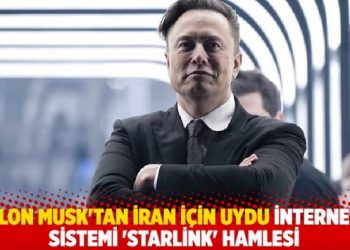 Elon Musk'tan İran i&ccedil;in 'Starlink' hamlesi