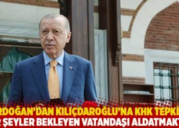 Erdoğan'dan Kılı&ccedil;daroğlu'na KHK tepkisi: Bir şeyler bekleyen vatandaşı aldatmaktır