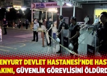 Esenyurt Devlet Hastanesi'nde hasta yakını, g&uuml;venlik g&ouml;revlisini &ouml;ld&uuml;rd&uuml;