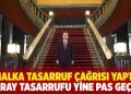 Halka tasarruf &ccedil;ağrısı yaptı; Tasarruf, Saray&rsquo;ı bu yıl da pas ge&ccedil;ti
