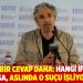 "Hangi iftirayı attılarsa, gördük ki aslında o suçu kendileri işliyormuş."