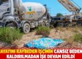 Hayatını kaybeden iş&ccedil;inin cansız bedeni kaldırılmadan işe devam edildi
