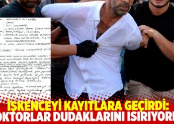 İhra&ccedil; Y&uuml;zbaşı işkenceleri kayıtlara ge&ccedil;irdi; Doktorlar dudaklarını ısırıyordu