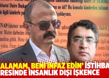 İstihbarat dairesinde insanlık dışı işkence; İmzalamam, beni infaz edin