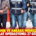 İzmir ve Ankara’da cemaat operasyonu: 27 gözaltı