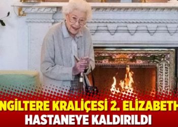 İ﻿ngiltere Krali&ccedil;esi 2. Elizabeth tıbbi m&uuml;şahade altına alındı