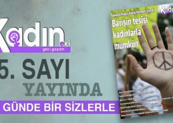 Kadın Eki’nin 45’inci sayısı ‘Barış’ temalı çıktı