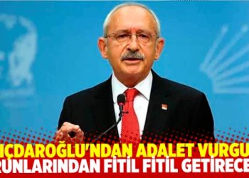 Kılı&ccedil;daroğlu'ndan adalet vurgusu: Burunlarından fitil fitil getireceğim