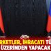 Rus şirketler, ihracatı T&uuml;rkiye &uuml;zerinden yapacak