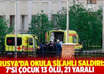 Rusya&rsquo;da okula silahlı saldırı: 13 &ouml;l&uuml;, 21 yaralı
