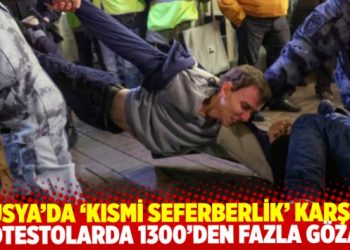 Rusya&rsquo;da &lsquo;kısmi seferberlik&rsquo; karşıtı protestolarda 1300&rsquo;den fazla g&ouml;zaltı