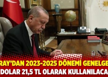 Saray&rsquo;dan 2023-2025 d&ouml;nemi genelgesi: &ldquo;1 dolar 21,5 TL olarak kullanılacak&rdquo;
