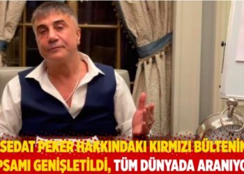 "Sedat Peker hakkındaki kırmızı b&uuml;ltenin kapsamı genişletildi, t&uuml;m d&uuml;nyada aranıyor"