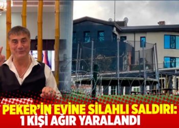 Sedat Peker&rsquo;in evine silahlı saldırı