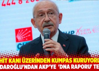&ldquo;Şehit kanı &uuml;zerinden kumpas kuruyorlar&rdquo; Kılı&ccedil;daroğlu'ndan AKP&rsquo;ye 'DNA raporu' tepkisi