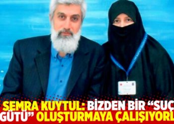 Semra Kuytul: Bizden bir &ldquo;su&ccedil; &ouml;rg&uuml;t&uuml;&rdquo; oluşturmaya  &ccedil;alışıyorlar