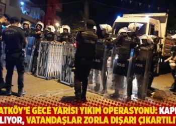 Tokatk&ouml;y'e gece yarısı yıkım operasyonu: Kapılar kırılıyor, vatandaşlar zorla dışarı &ccedil;ıkartılıyor