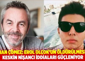 Turhan Çömez’den Erol Olçok’un öldürülmesiyle ilgili dehşet açıklamalar;