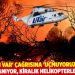 T&uuml;rkiye yanıyor, kiralık helikopterler yatıyor!...