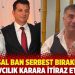 Ünsal Ban serbest bırakıldı, savcılık karara itiraz etti