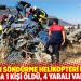 Yangın söndürme helikopteri düştü: 1 ölü, 4 yaralı