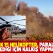 Yangına müdahalede yeni iddia: Kiralık helikopterleri, paraları ödenmediği için kalkış yapmadı
