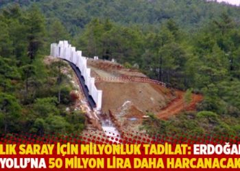 Yazlık Saray i&ccedil;in milyonluk tadilat: Erdoğan&rsquo;ın &lsquo;yolu&rsquo;na 50 milyon lira daha harcanacak