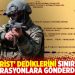 ‘Terörist’ dediklerini sınır ötesi operasyonlara gönderdiler