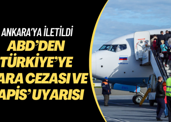 ABD’den Türkiye’ye ‘para cezası ve hapis’ uyarısı