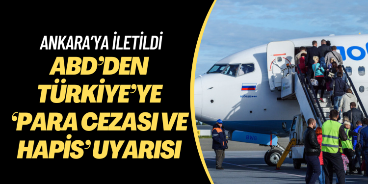 ABD’den Türkiye’ye ‘para cezası ve hapis’ uyarısı