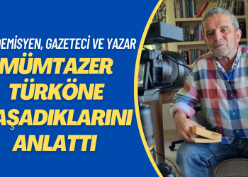 Akademisyen, gazeteci ve yazar Mümtazer Türköne yaşadıklarını anlattı