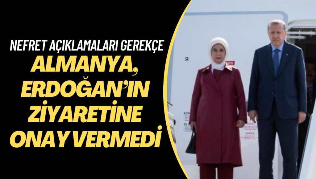 Almanya, Erdoğan’ın ziyaretine onay vermedi: AKP’li vekilin nefret açıklamaları gerekçe gösterildi