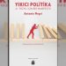 Antonio Negri’nin ‘Yıkıcı Politika’sı genişletilmiş halde raflarda