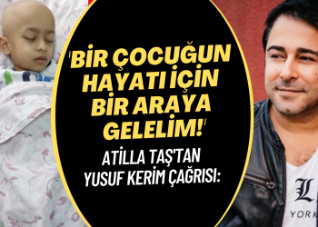 Atilla Taş’tan Yusuf Kerim çağrısı: “Bir çocuğun hayatı için bir kere bir araya gelelim!”