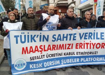 KESK Dersim: TÜİK’in sahte verileri maaşlarımızı eritiyor