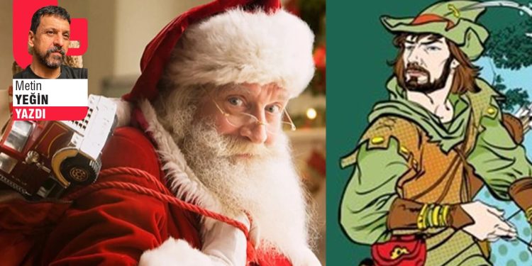 Noel Baba’yı bekleme, Robin Hood ol