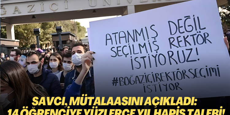 Savcı, mütalaasını açıkladı: Boğaziçili 14 öğrenciye yüzlerce yıl hapis talebi!